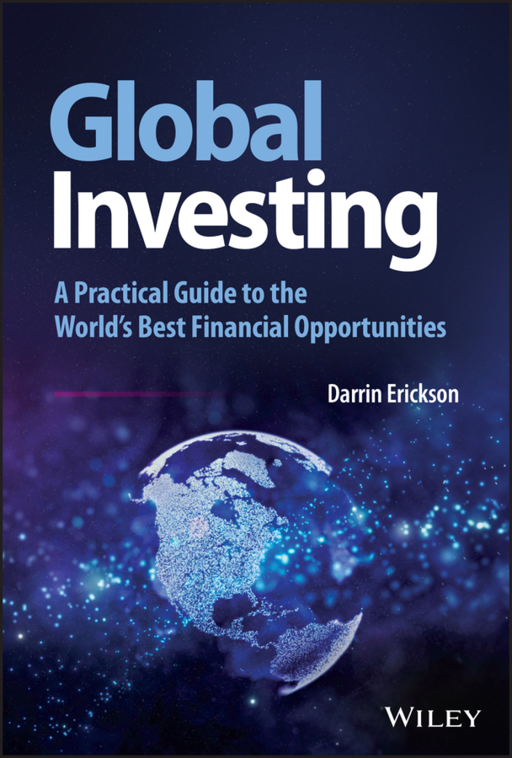 Global Investing: A Practical Guide to the World's Best Financial Opportunities A Practical Guide to the World's Best Financial Opportunities 1st Edition - (PDF/EPUB Version)