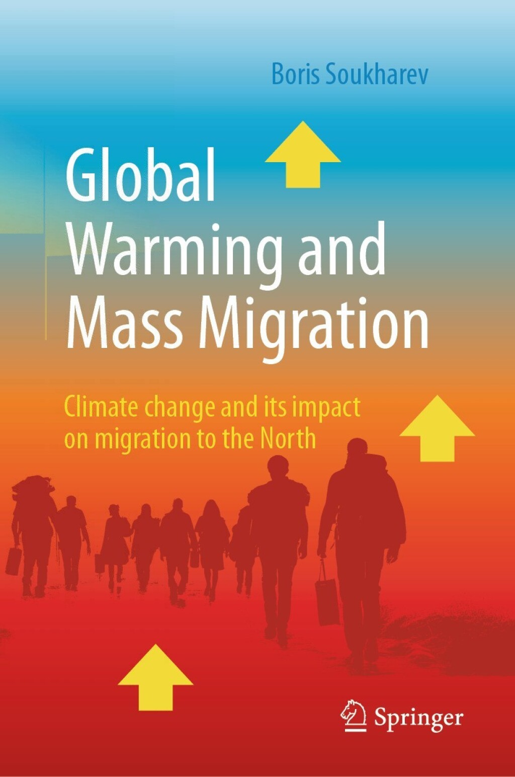 Global Warming and Mass Migration Climate change and its impact on migration to the North 2nd Edition - (PDF/EPUB Version)