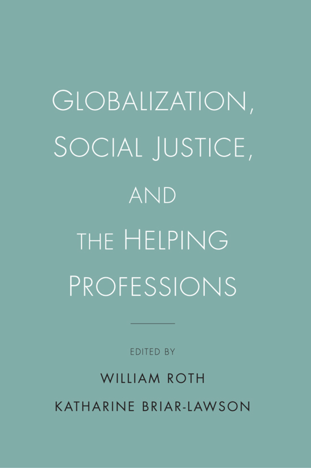 Globalization, Social Justice, and the Helping Professions 1st Edition - (PDF/EPUB Version)