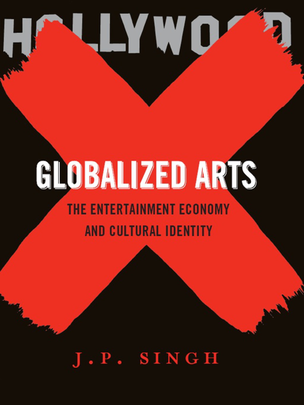 Globalized Arts The Entertainment Economy and Cultural Identity - (PDF/EPUB Version)
