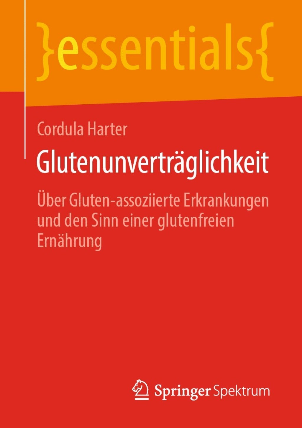 GlutenunvertrÃ¤glichkeit Ãœber Gluten-assoziierte Erkrankungen und den Sinn einer glutenfreien ErnÃ¤hrung - (PDF/EPUB Version)