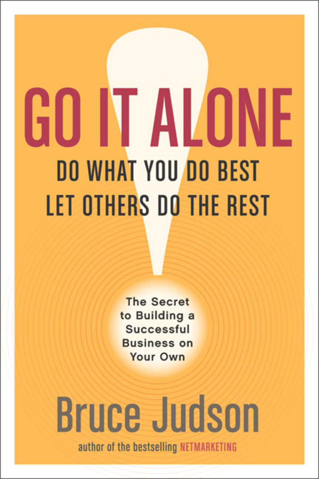 Go It Alone! The Secret to Building a Successful Business on Your Own - (PDF/EPUB Version)