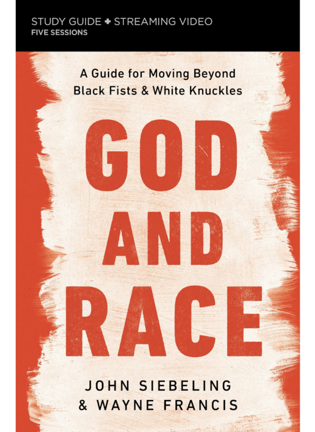 God and Race Bible Study Guide plus Streaming Video A Guide for Moving Beyond Black Fists and White Knuckles - (PDF/EPUB Version)