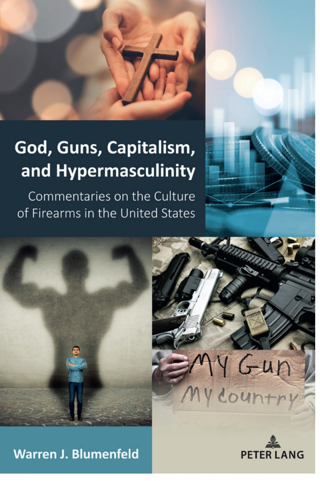 God, Guns, Capitalism, and Hypermasculinity Commentaries on the Culture of Firearms in the United States 1st Edition - (PDF/EPUB Version)