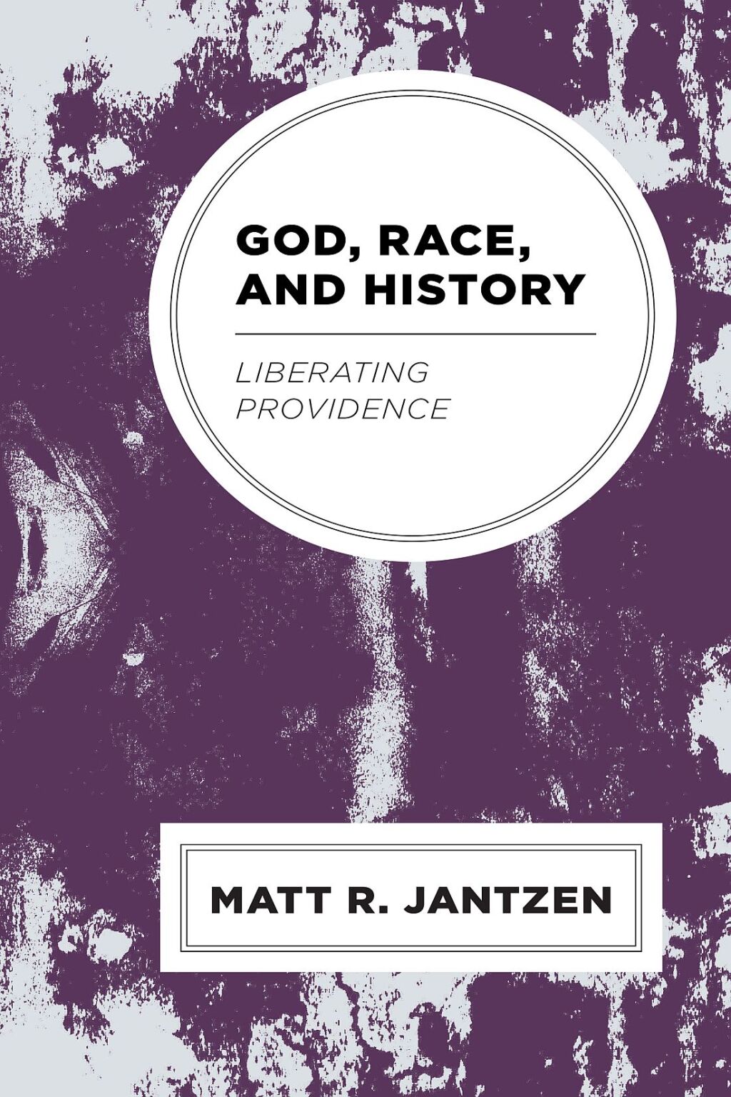 God, Race, and History Liberating Providence - (PDF/EPUB Version)