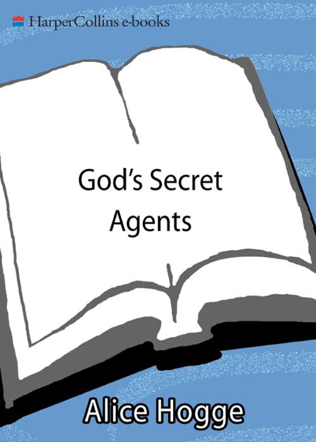 God's Secret Agents The Story of a Deadly Game of Cat and Mouse between Priests and Government Spies, in which Queen Elizabeth and Her Ministers Fought to Defend the State, and English Catholics Fought to Defend Their Souls - (PDF/EPUB Version)