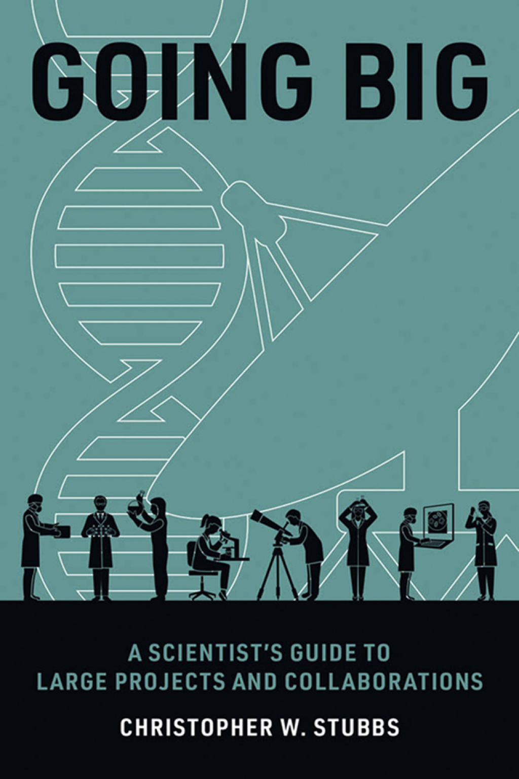 Going Big A Scientist's Guide to Large Projects and Collaborations - (PDF/EPUB Version)