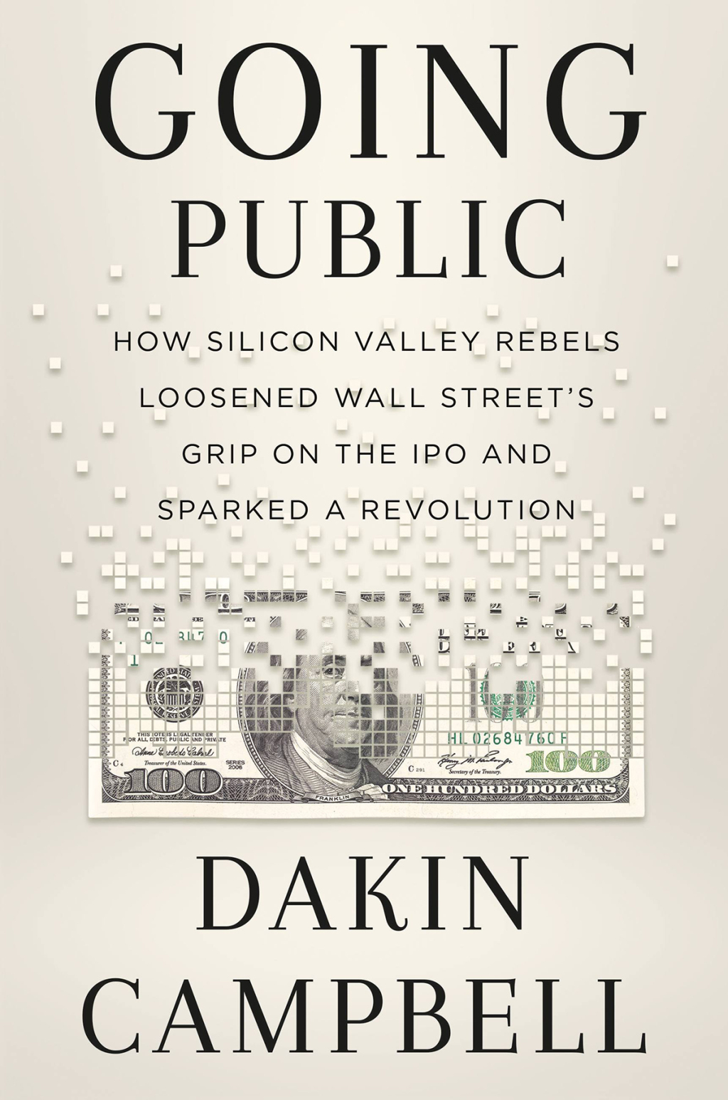 Going Public How Silicon Valley Rebels Loosened Wall Street's Grip on the IPO and Sparked a Revolution - (PDF/EPUB Version)