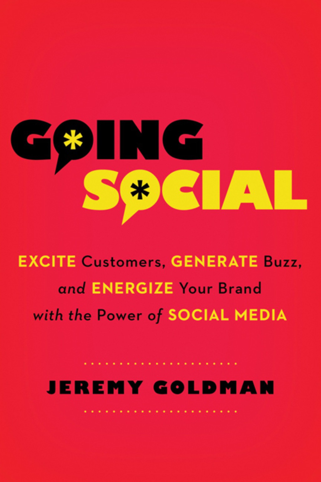 Going Social Excite Customers, Generate Buzz, and Energize Your Brand with the Power of Social Media 1st Edition - (PDF/EPUB Version)