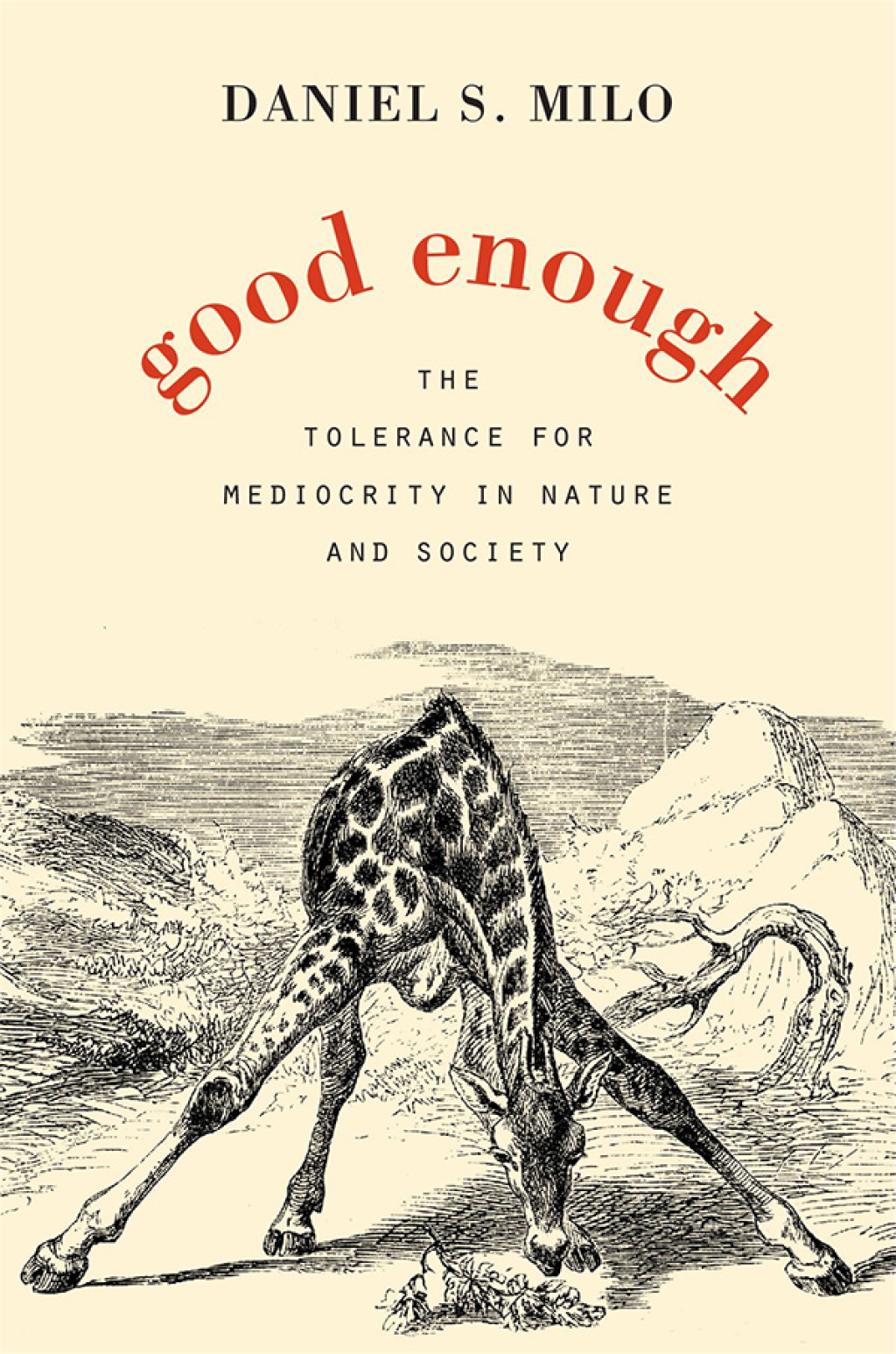 Good Enough The Tolerance for Mediocrity in Nature and Society - (PDF/EPUB Version)