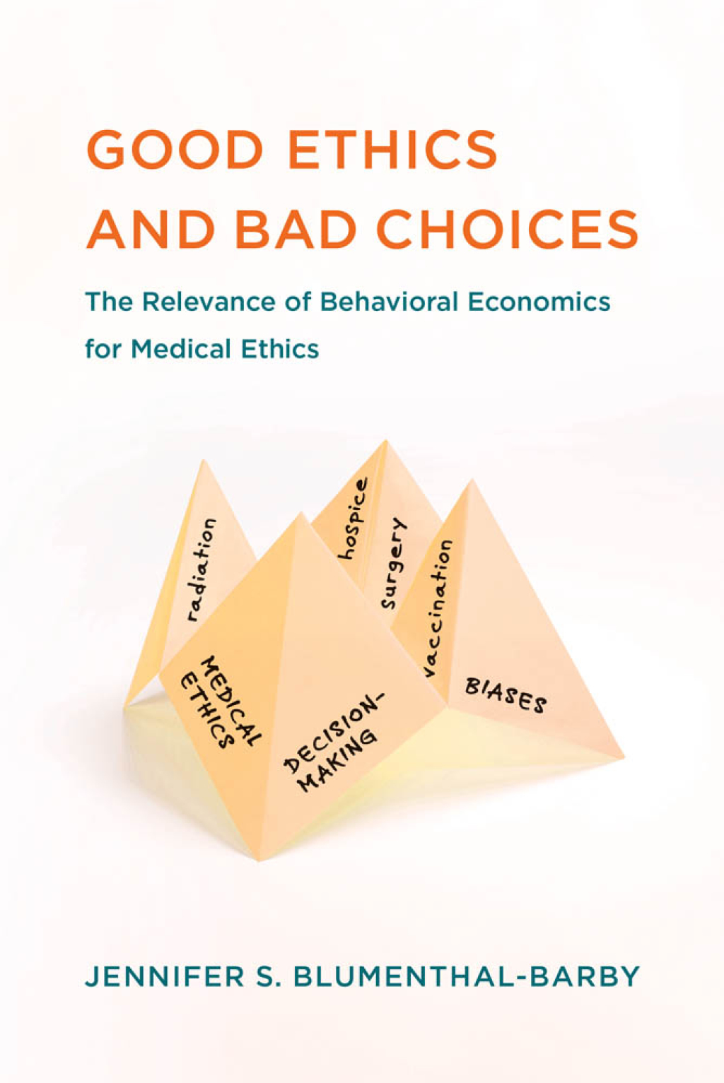 Good Ethics and Bad Choices The Relevance of Behavioral Economics for Medical Ethics - (PDF/EPUB Version)