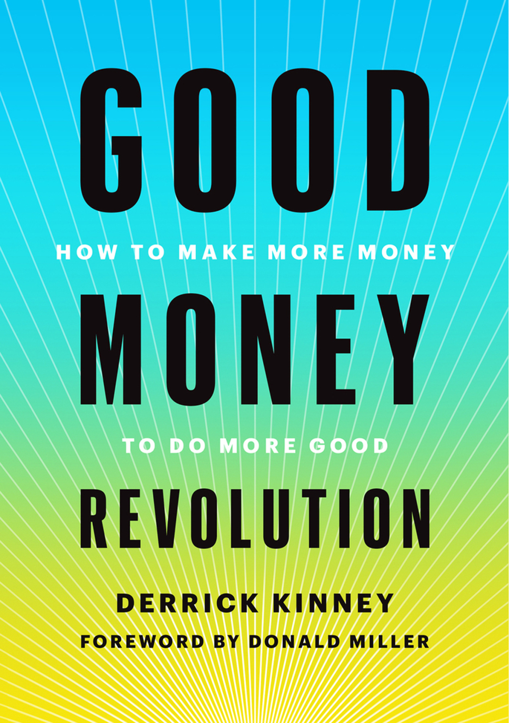 Good Money Revolution How to Make More Money to Do More Good - (PDF/EPUB Version)