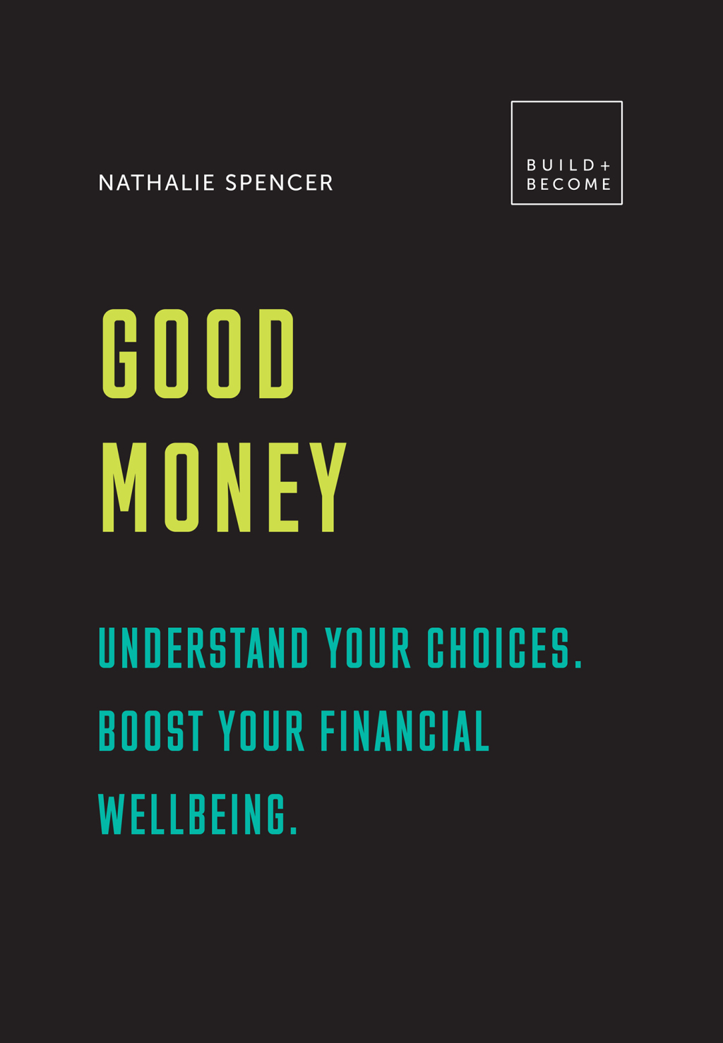 Good Money: Understand your choices. Boost your financial wellbeing. 20 thought-provoking lessons - (PDF/EPUB Version)