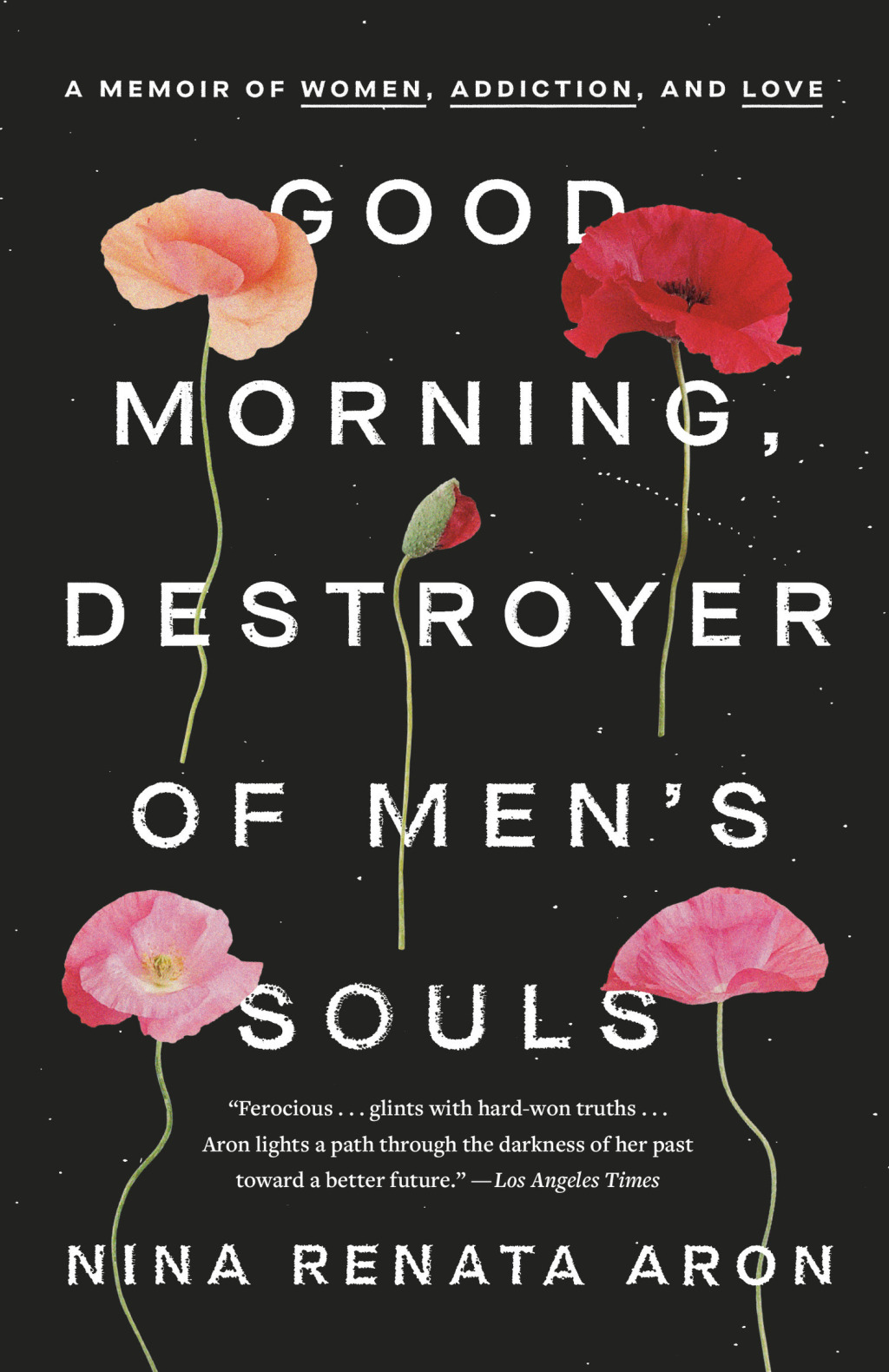 Good Morning, Destroyer of Men's Souls A Memoir of Women, Addiction, and Love - (PDF/EPUB Version)
