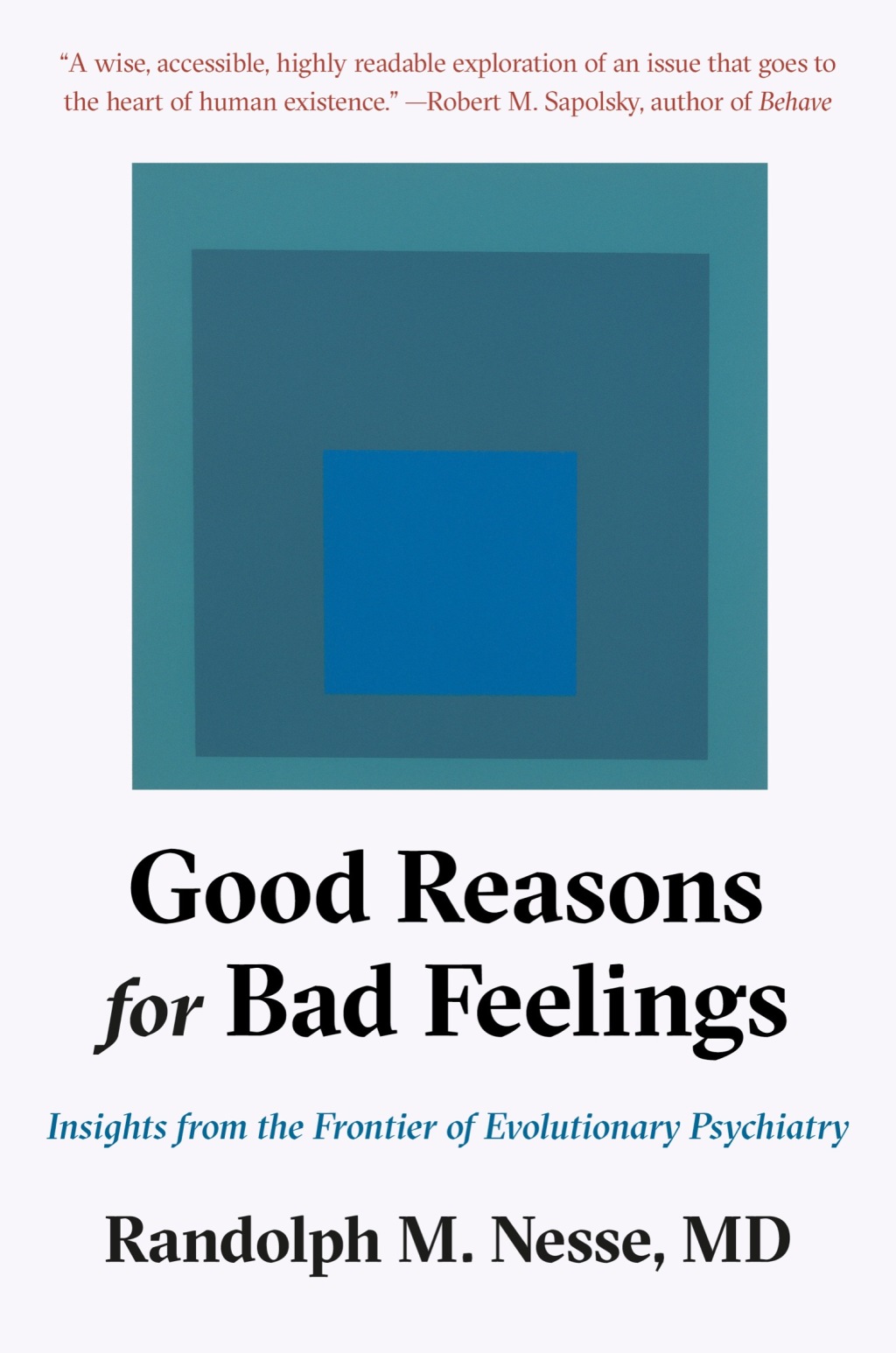 Good Reasons for Bad Feelings Insights from the Frontier of Evolutionary Psychiatry - (PDF/EPUB Version)