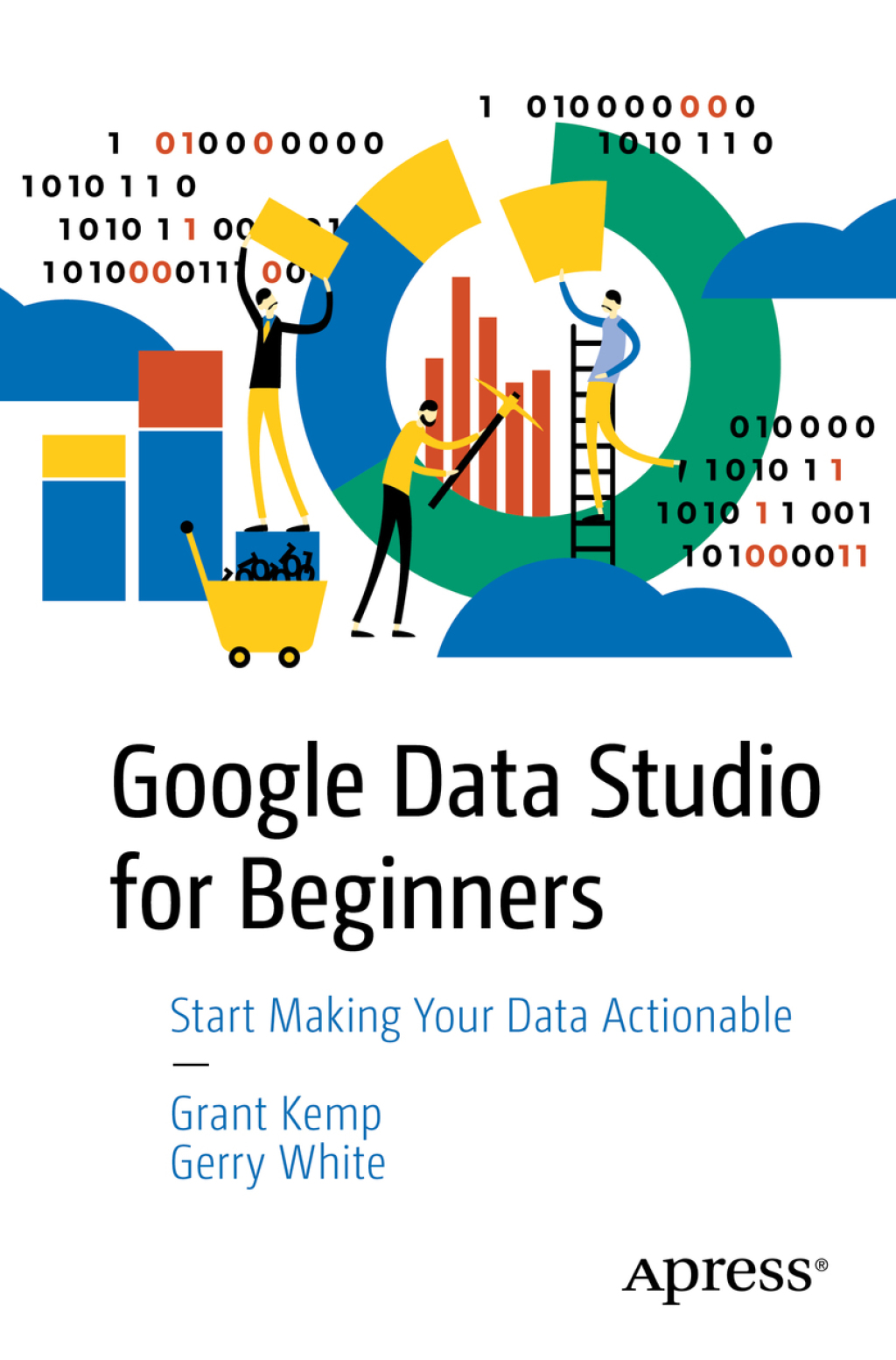 Google Data Studio for Beginners Start Making Your Data Actionable - (PDF/EPUB Version)