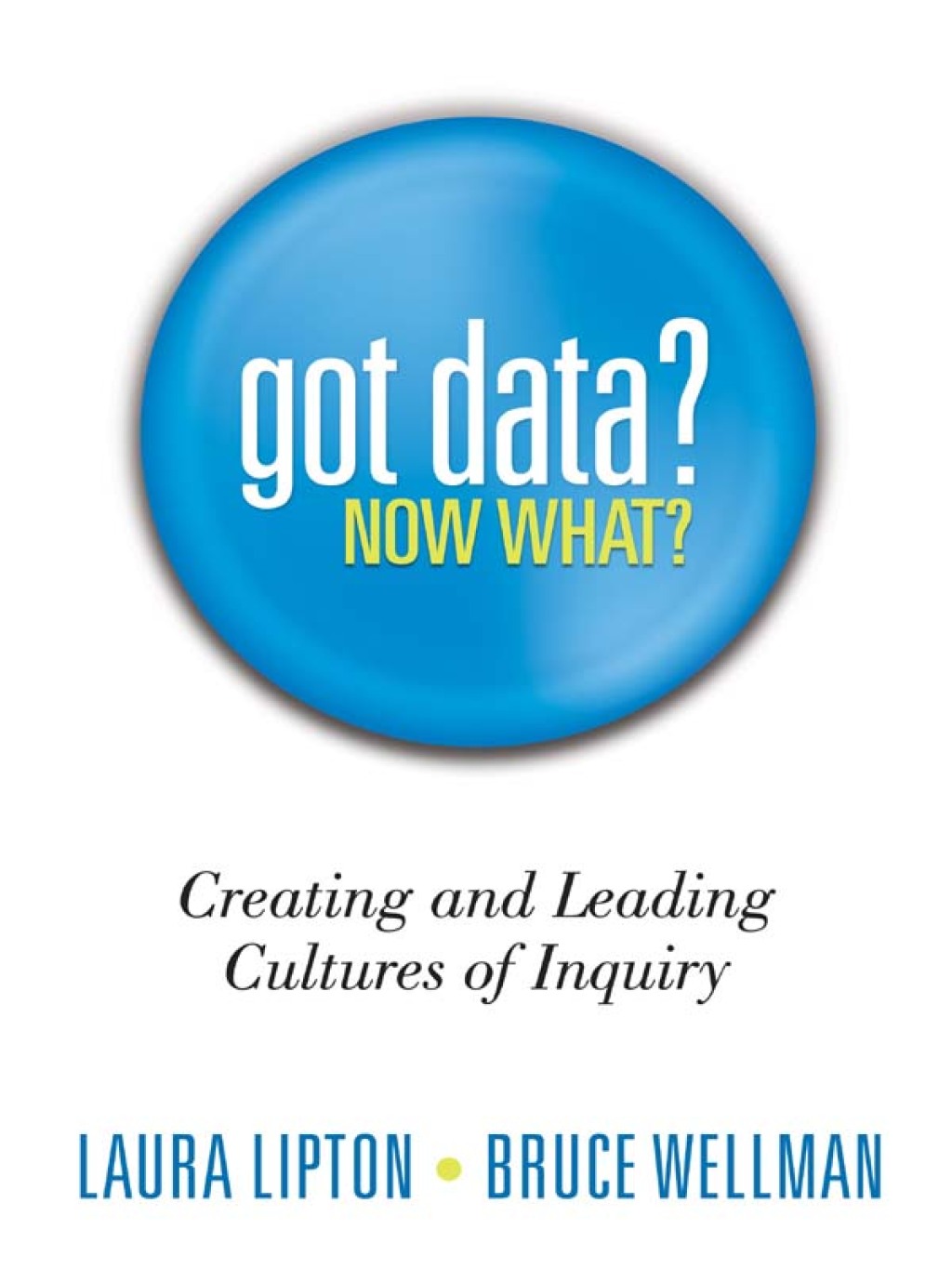 Got Data? Now What? Creating and Leading Cultures of Inquiry 1st Edition - (PDF/EPUB Version)