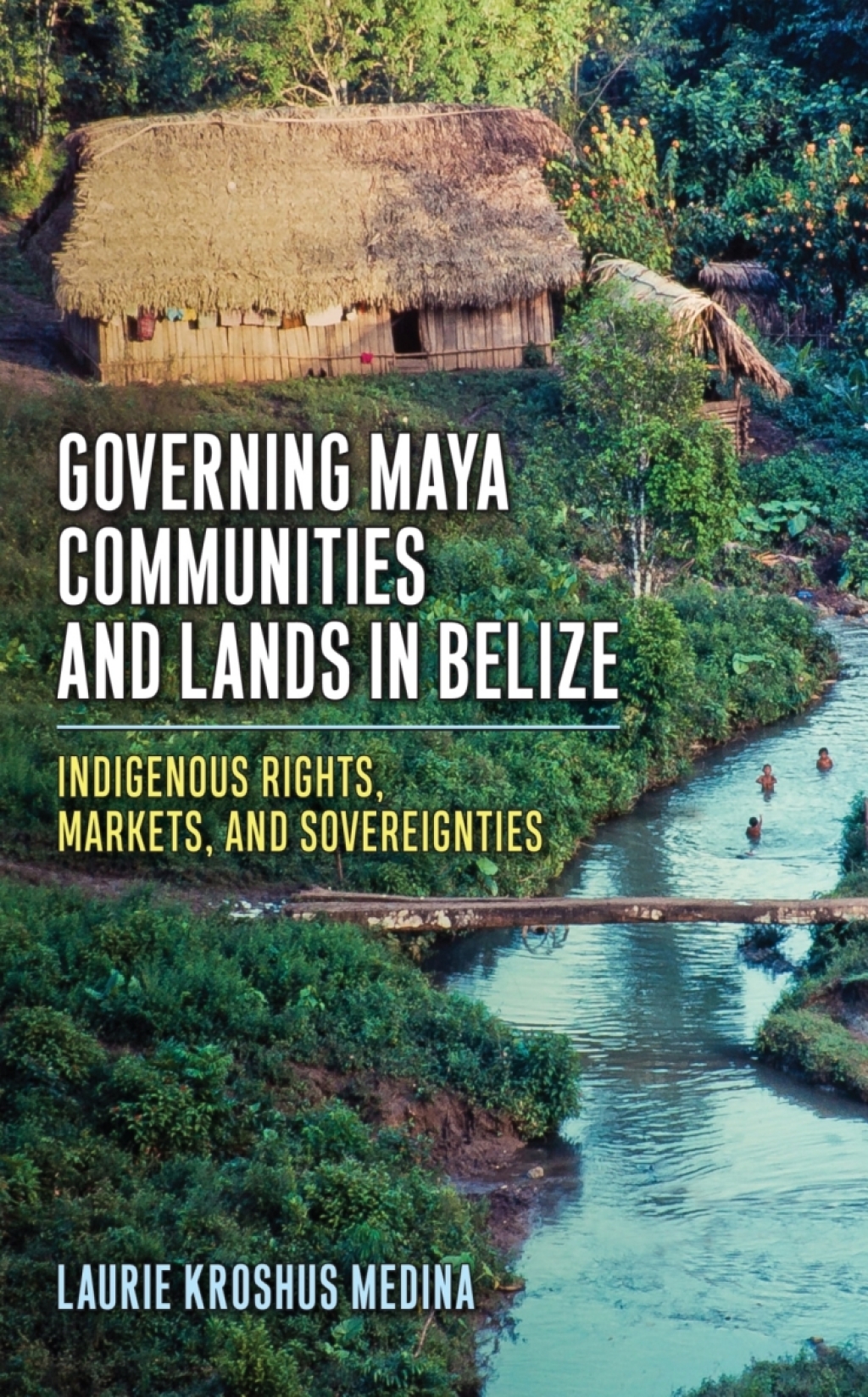 Governing Maya Communities and Lands in Belize Indigenous Rights, Markets, and Sovereignties - (PDF/EPUB Version)