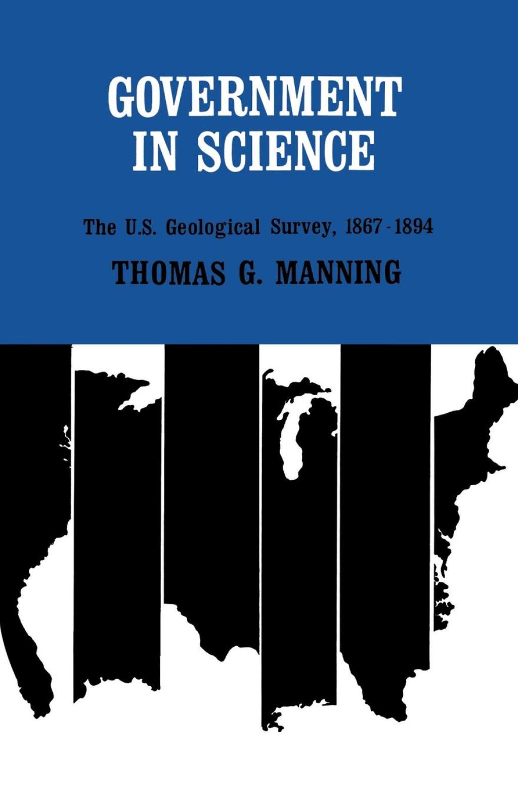 Government in Science The U.S. Geological Survey, 1867â€“1894 - (PDF/EPUB Version)