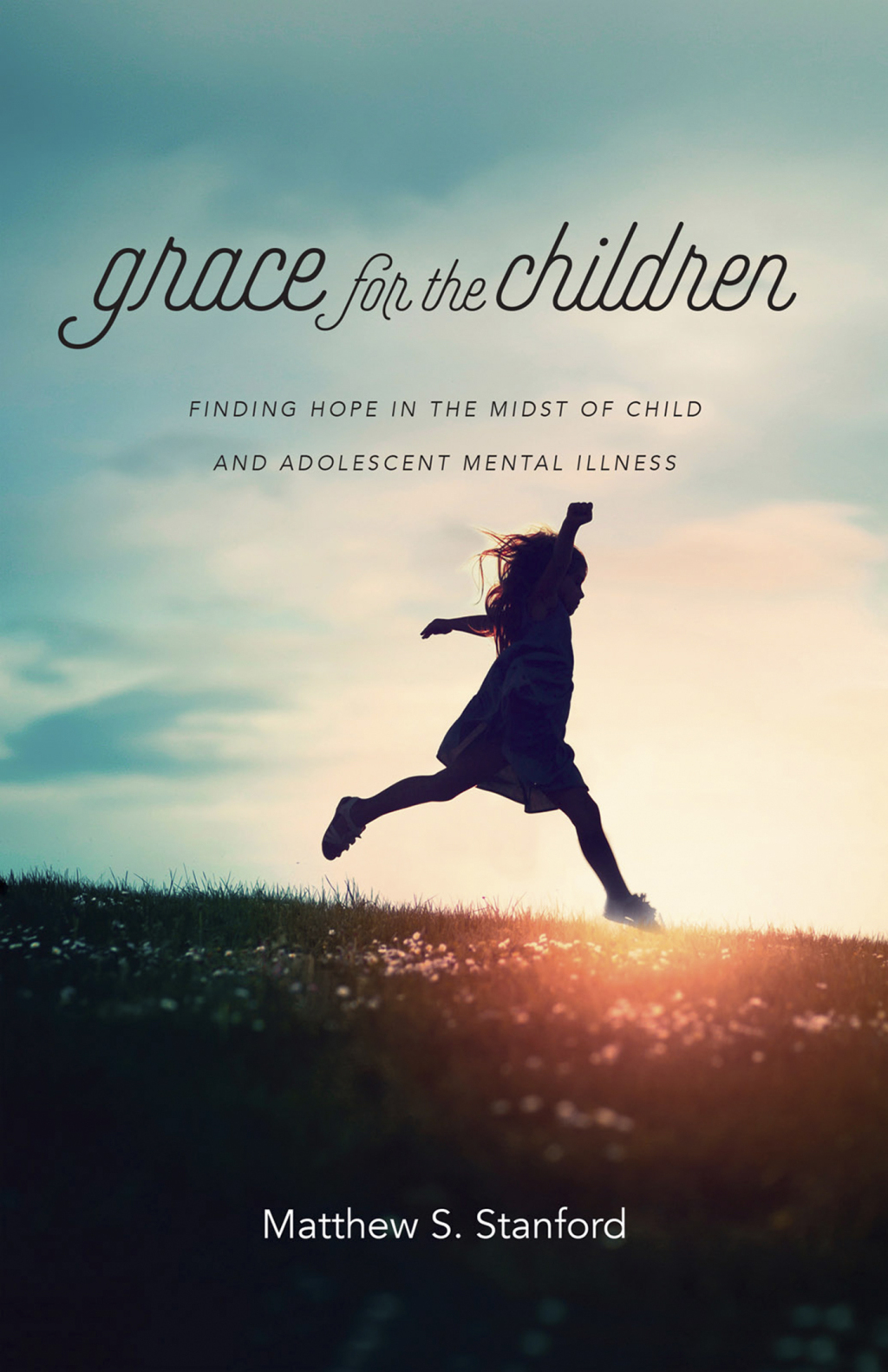 Grace for the Children Finding Hope in the Midst of Child and Adolescent Mental Illness - (PDF/EPUB Version)