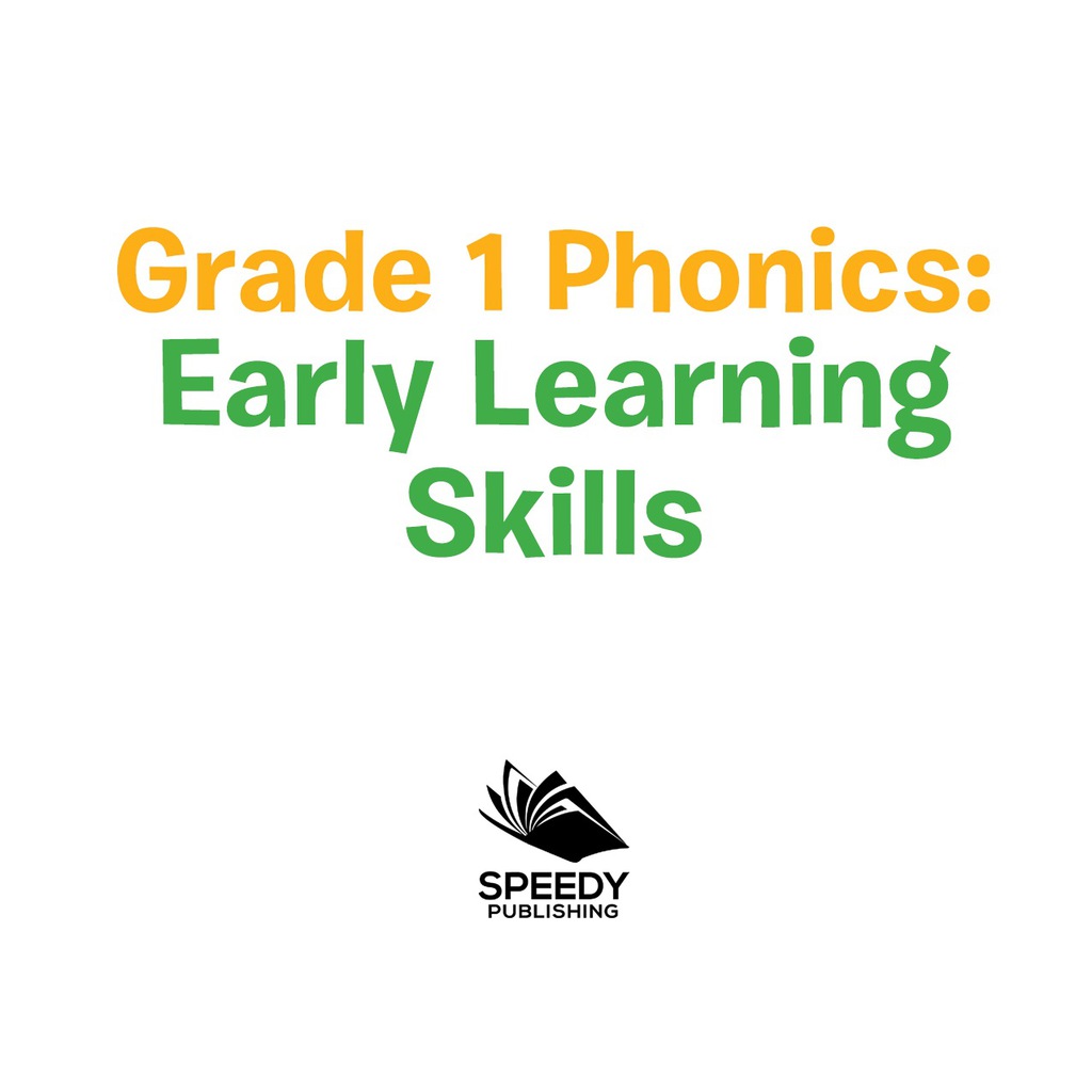 Grade 1 Phonics: Early Learning Skills Phonics for Kids Alphabets Grade One - (PDF/EPUB Version)