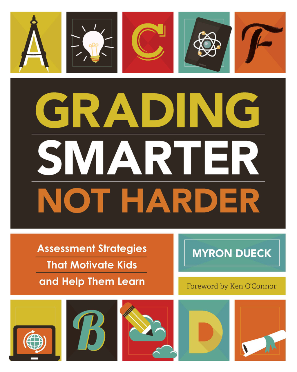 Grading Smarter, Not Harder Assessment Strategies That Motivate Kids and Help Them Learn - (PDF/EPUB Version)