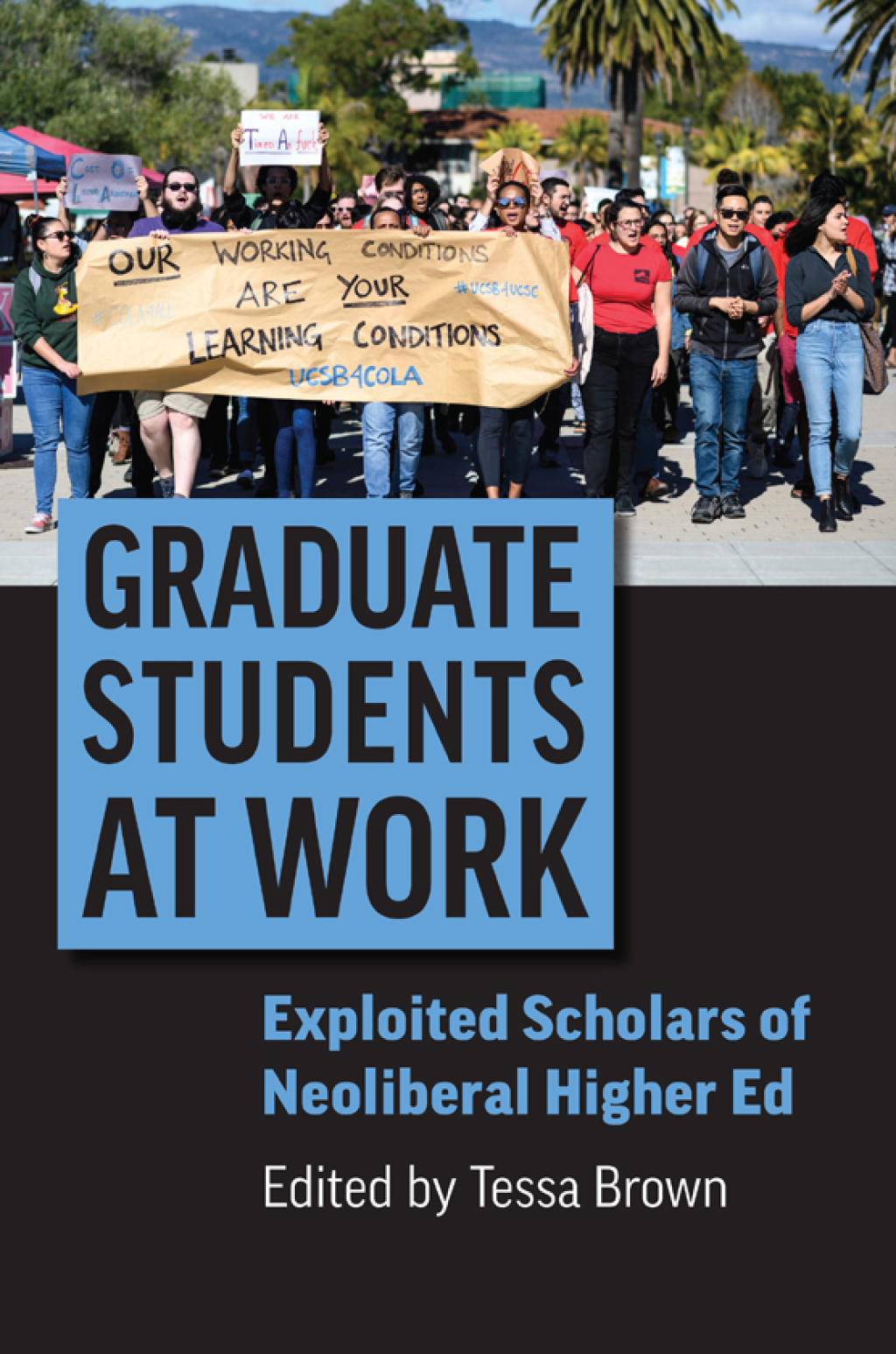 Graduate Students at Work Exploited Scholars of Neoliberal Higher Ed - (PDF/EPUB Version)