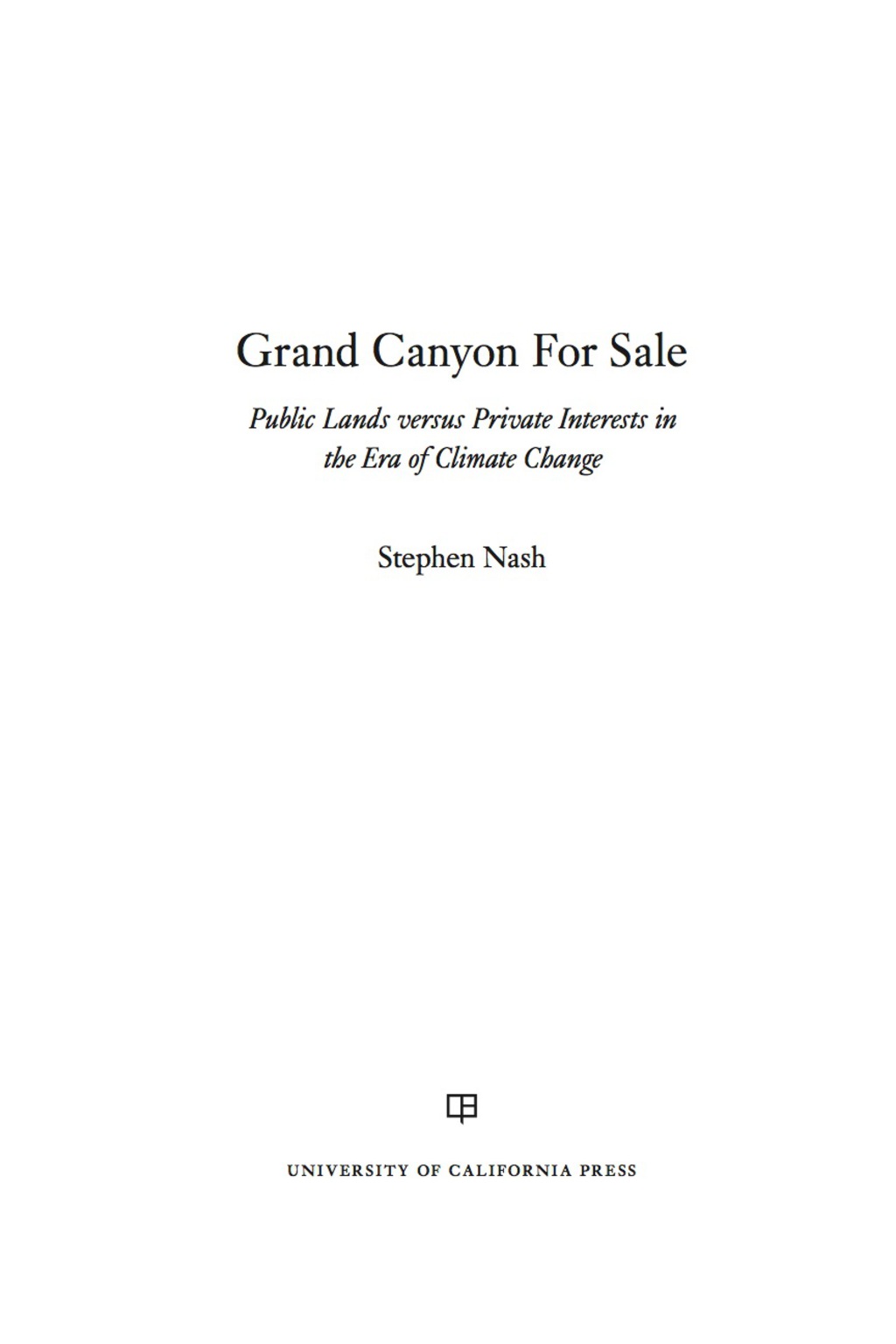 Grand Canyon For Sale Public Lands versus Private Interests in the Era of Climate Change 1st Edition - (PDF/EPUB Version)