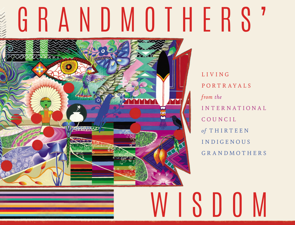 Grandmothers' Wisdom Living Portrayals from the International Council of Thirteen Indigenous Grandmothers - (PDF/EPUB Version)