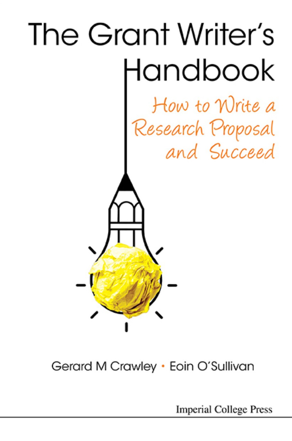 Grant Writer's Handbook, The: How To Write A Research Proposal And Succeed - (PDF/EPUB Version)