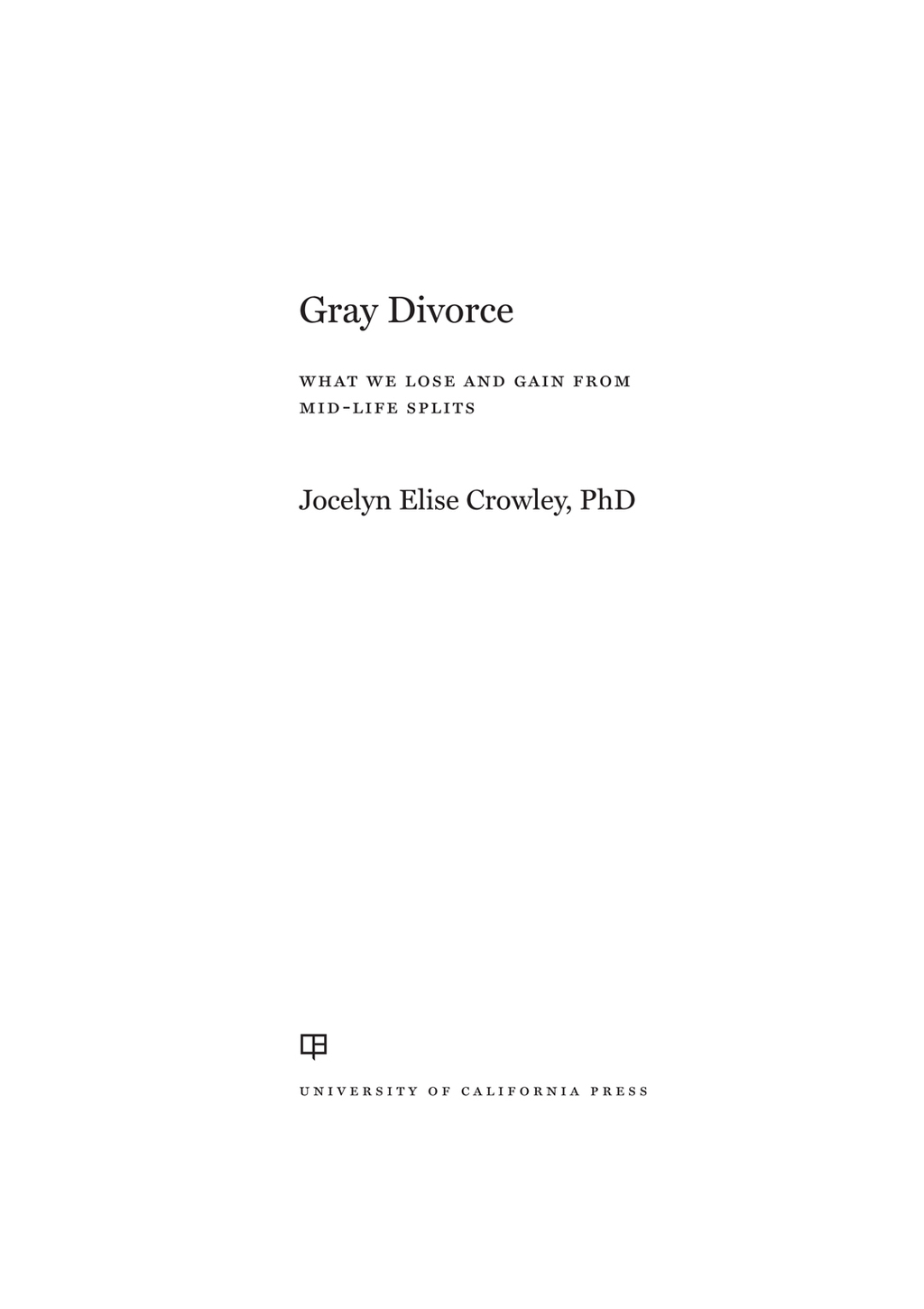 Gray Divorce What We Lose and Gain from Mid-Life Splits 1st Edition - (PDF/EPUB Version)