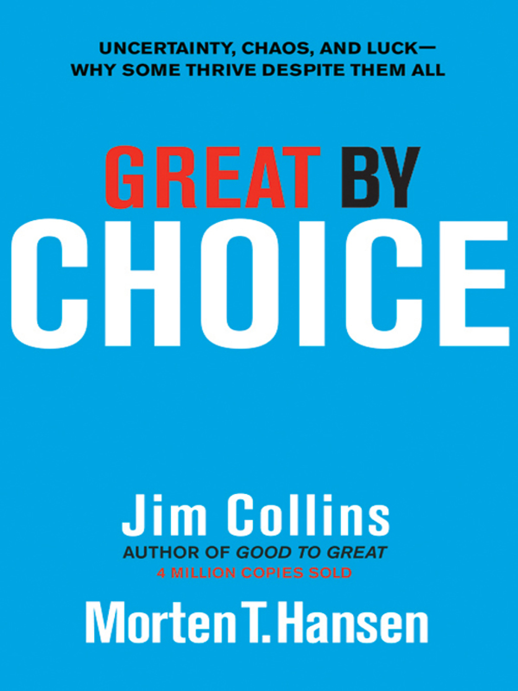 Great by Choice Uncertainty, Chaos, and Luck--Why Some Thrive Despite Them All - (PDF/EPUB Version)