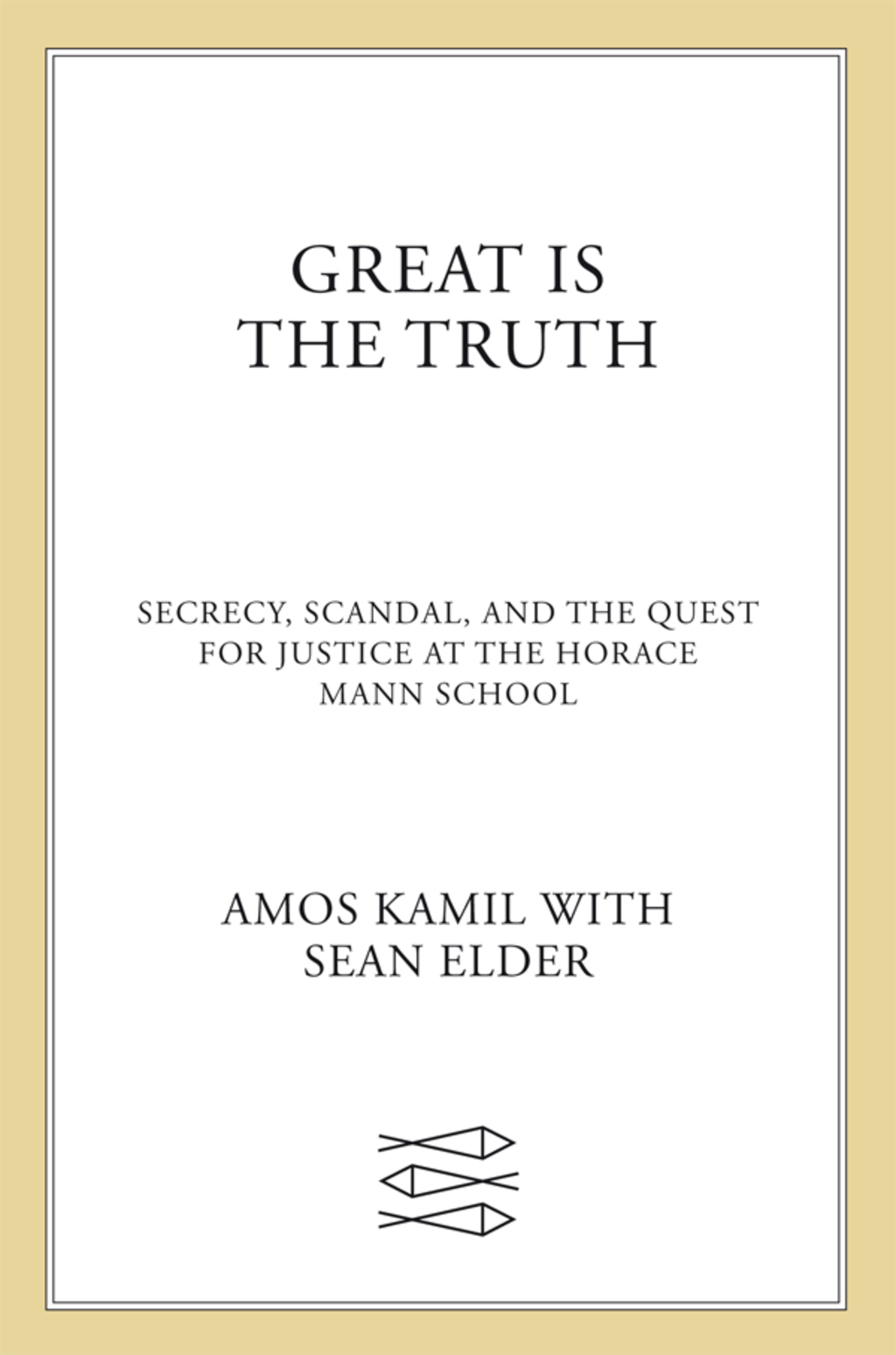 Great Is the Truth Secrecy, Scandal, and the Quest for Justice at the Horace Mann School - (PDF/EPUB Version)