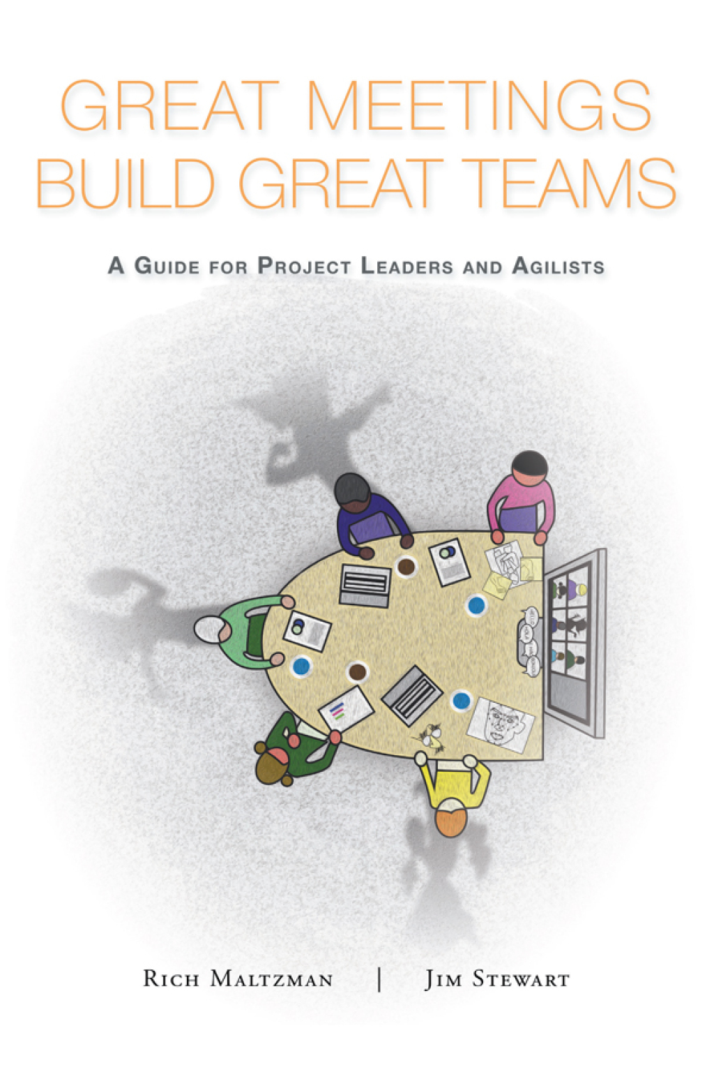Great Meetings Build Great Teams A Guide for Project Leaders and Agilists - (PDF/EPUB Version)