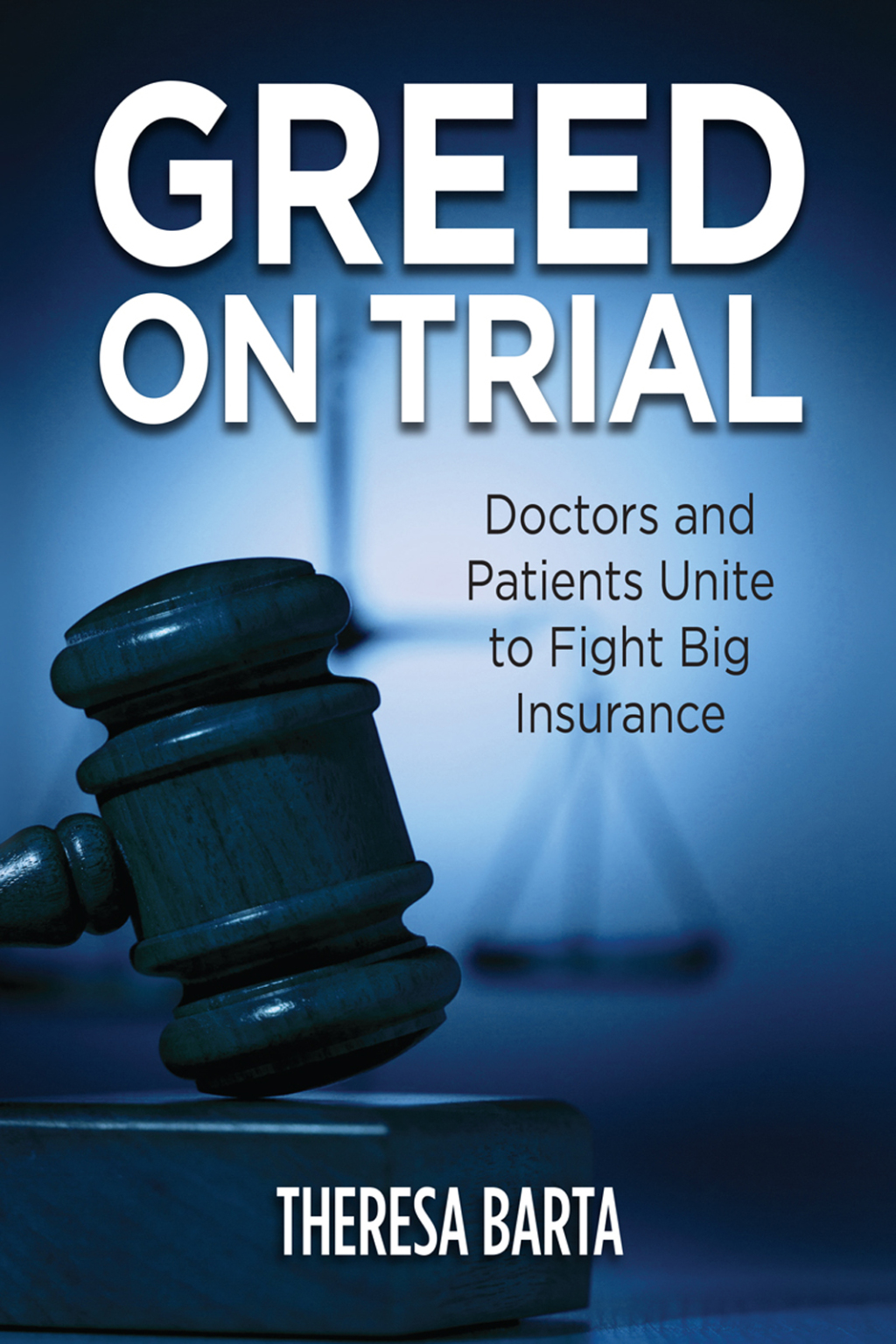 Greed on Trial Doctors and Patients Unite to Fight Big Insurance 1st Edition - (PDF/EPUB Version)