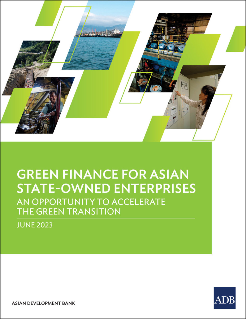 Green Finance for Asian State-Owned Enterprises An Opportunity to Accelerate the Green Transition - (PDF/EPUB Version)