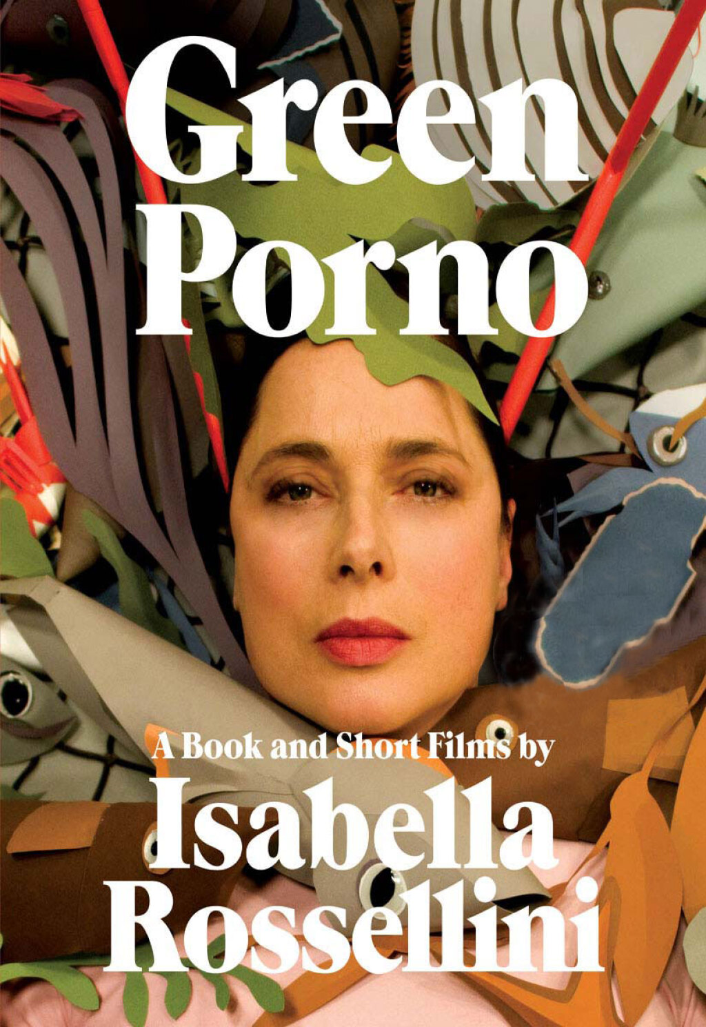 Green Porno A Book and Short Films by Isabella Rossellini - (PDF/EPUB Version)