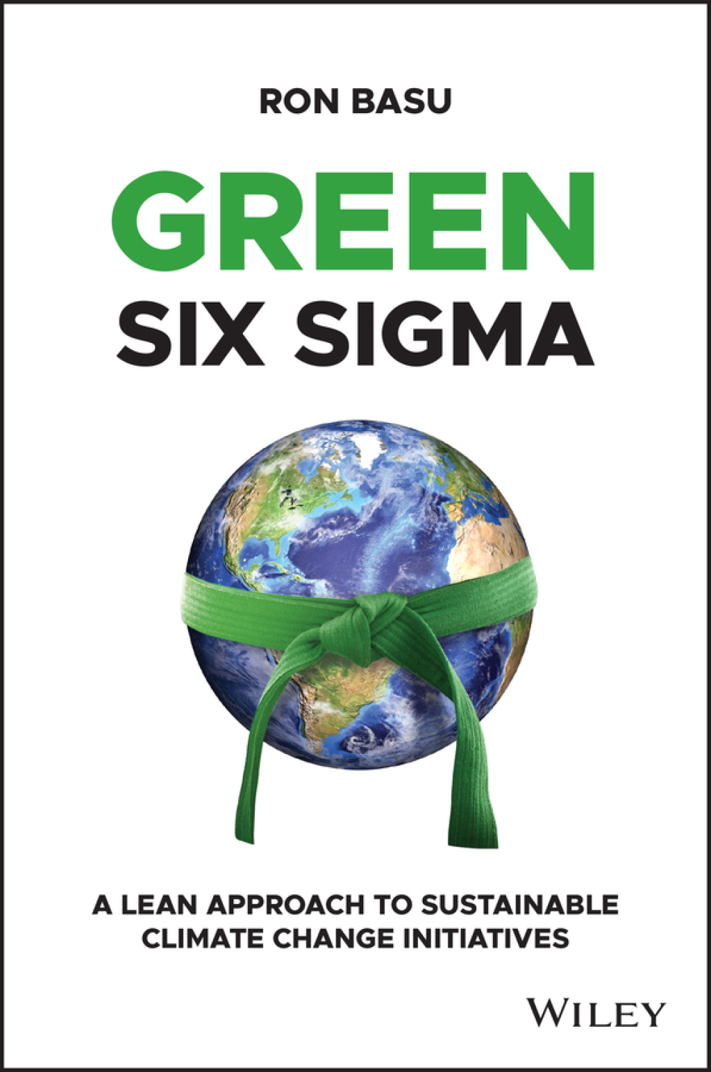 Green Six Sigma: A Lean Approach to Sustainable Climate Change Initiatives A Lean Approach to Sustainable Climate Change Initiatives 1st Edition - (PDF/EPUB Version)