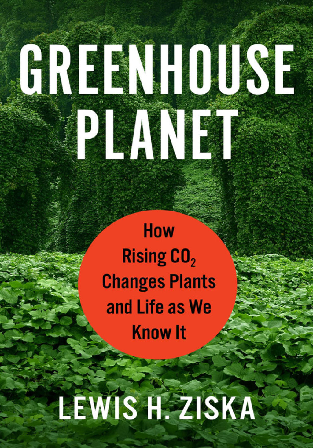 Greenhouse Planet How Rising CO2 Changes Plants and Life as We Know It - (PDF/EPUB Version)