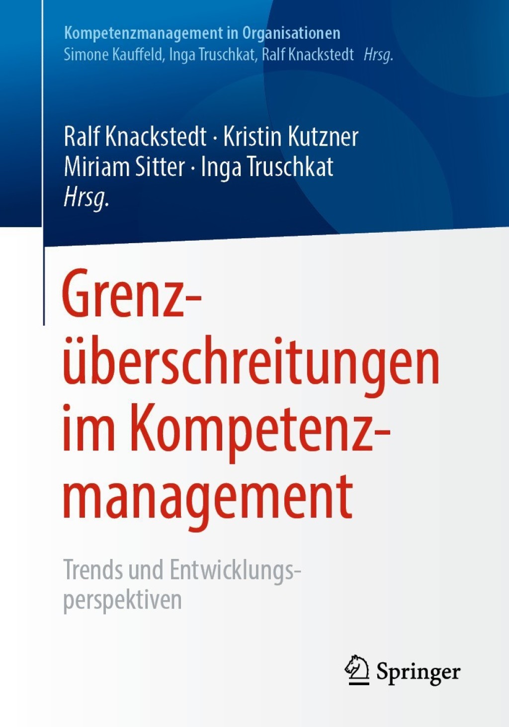 GrenzÃ¼berschreitungen im Kompetenzmanagement Trends und Entwicklungsperspektiven - (PDF/EPUB Version)