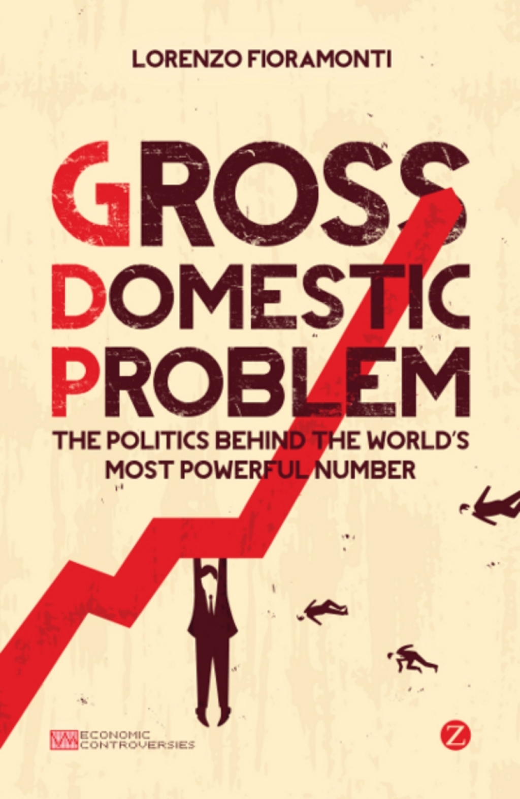 Gross Domestic Problem The Politics Behind the World's Most Powerful Number 1st Edition - (PDF/EPUB Version)