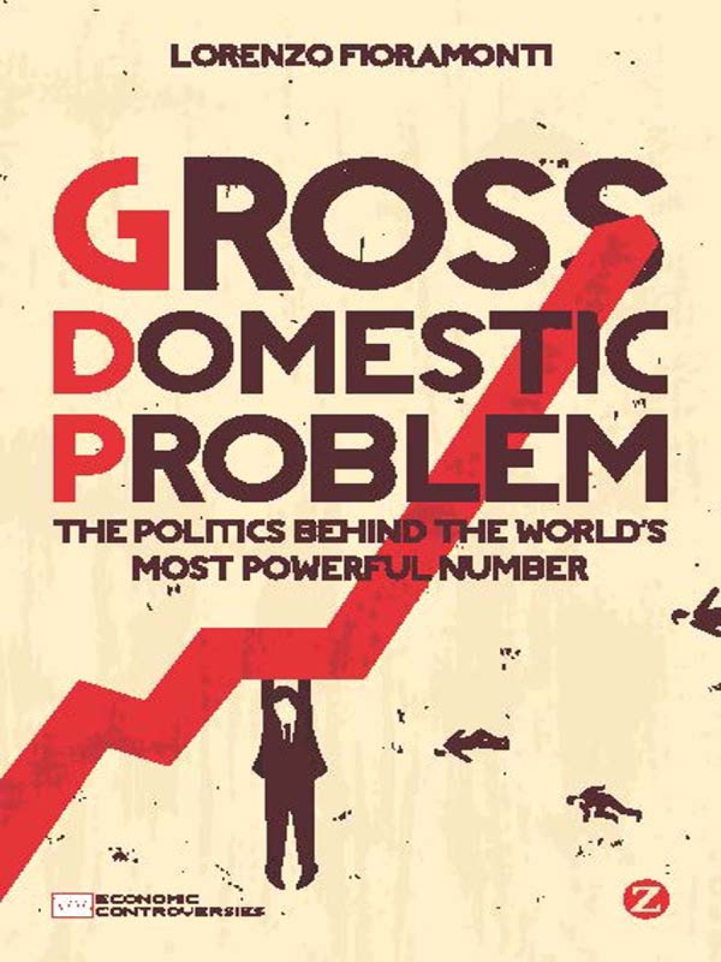 Gross Domestic Problem The Politics Behind the World's Most Powerful Number 1st Edition - (PDF/EPUB Version)