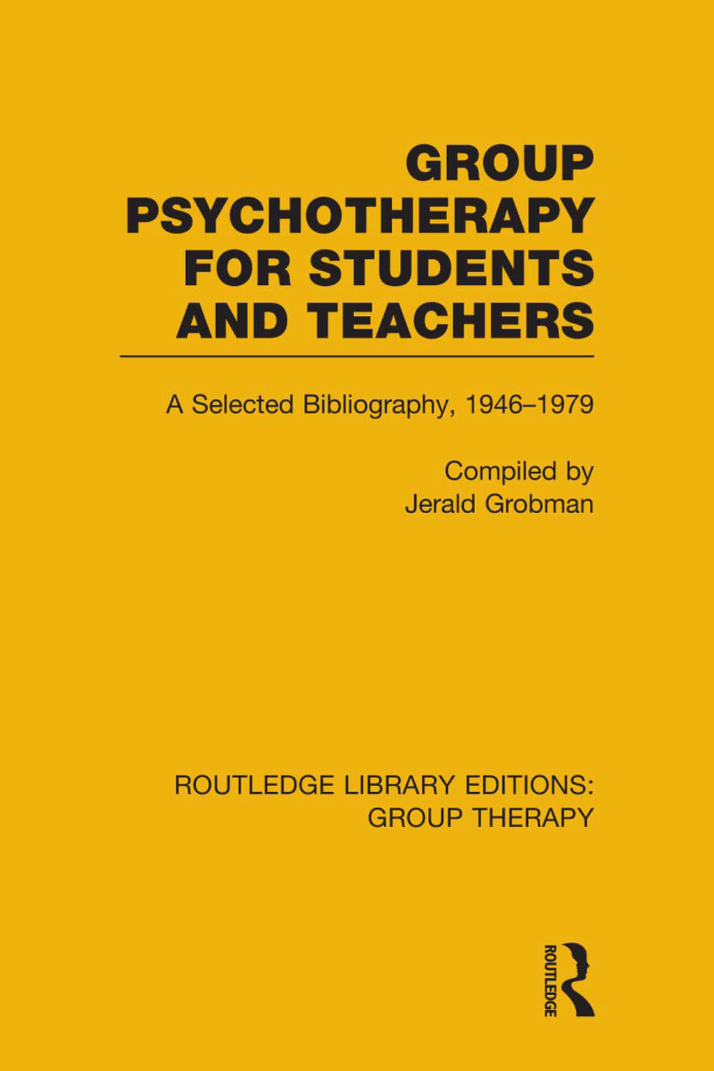 Group Psychotherapy for Students and Teachers (RLE: Group Therapy) Selected Bibliography, 1946-1979 1st Edition - (PDF/EPUB Version)