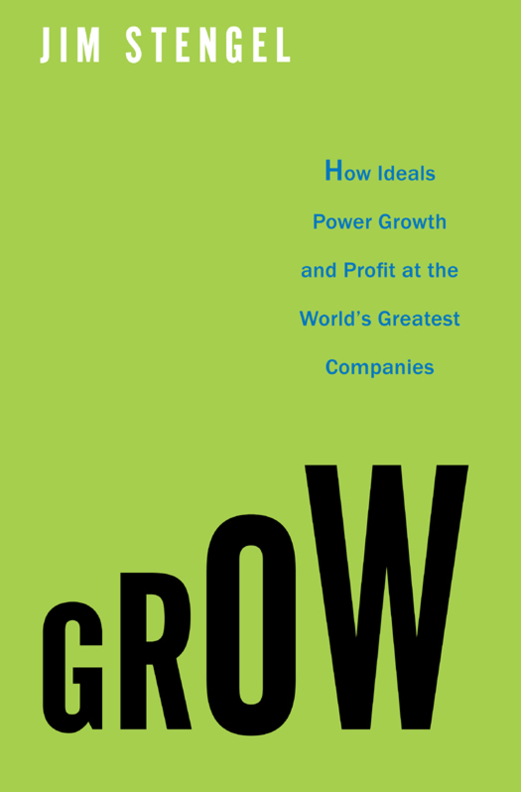 Grow How Ideals Power Growth and Profit at the World's Greatest Companies - (PDF/EPUB Version)