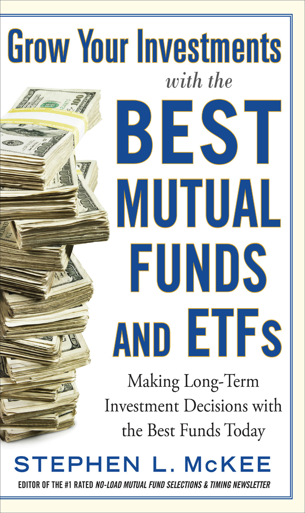 Grow Your Investments with the Best Mutual Funds and ETFâ€™s: Making Long-Term Investment Decisions with the Best Funds Today 1st Edition - (PDF/EPUB Version)