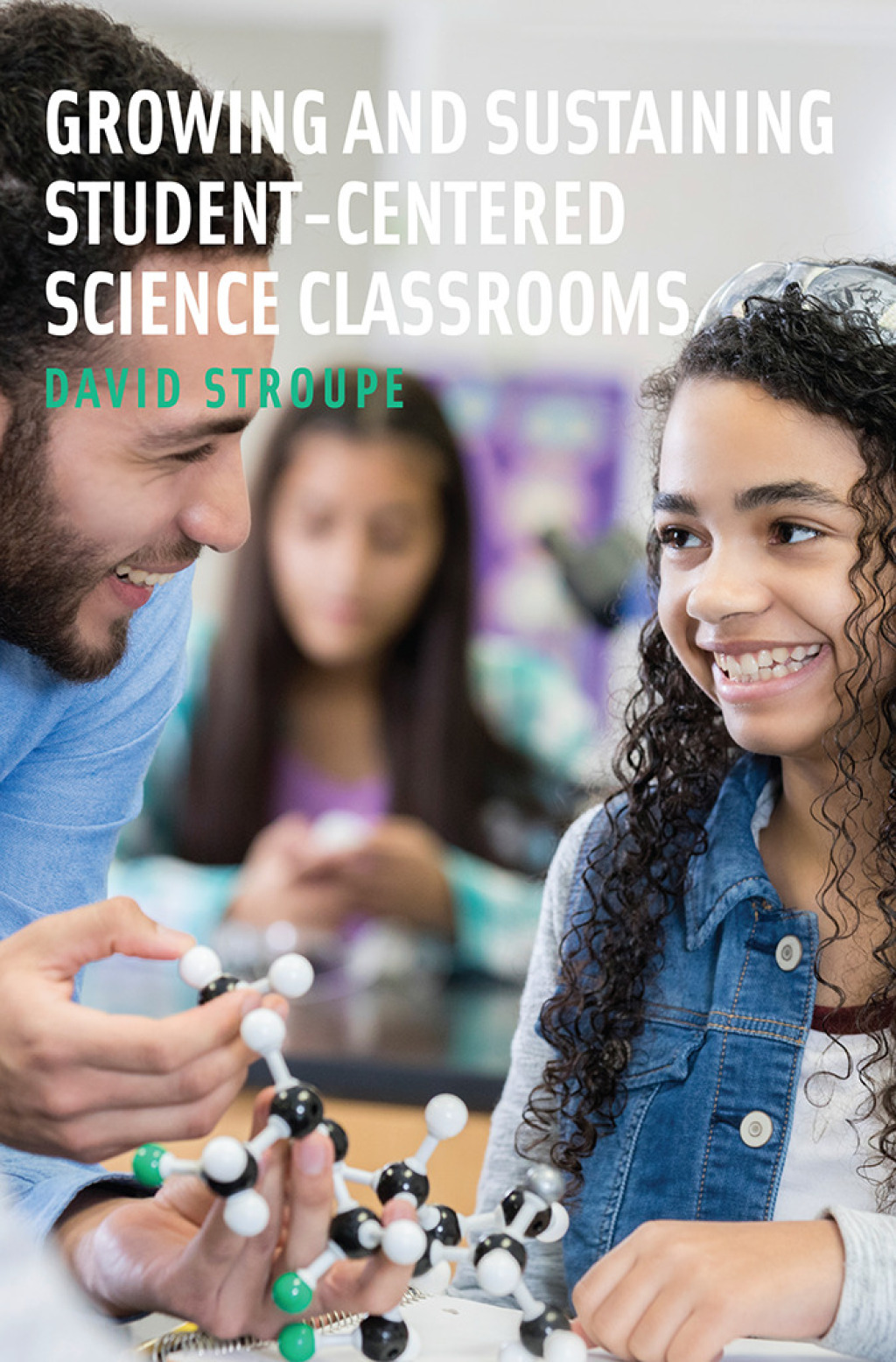 Growing and Sustaining Student-Centered Science Classrooms - (PDF/EPUB Version)