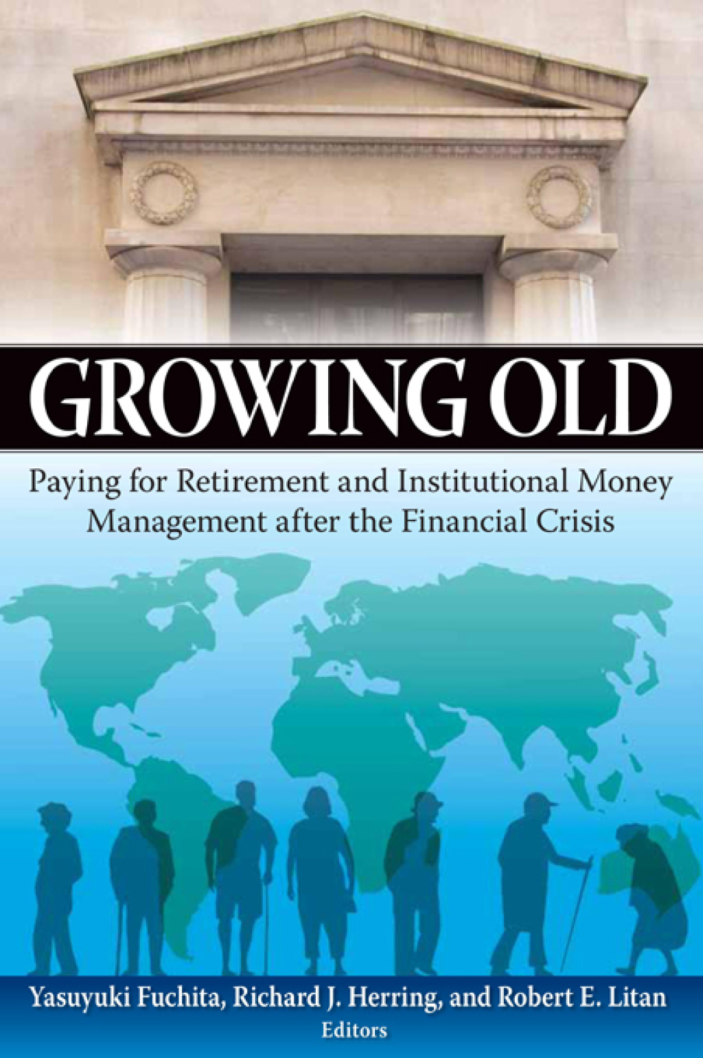 Growing Old Paying for Retirement and Institutional Money Management after the Financial Crisis - (PDF/EPUB Version)