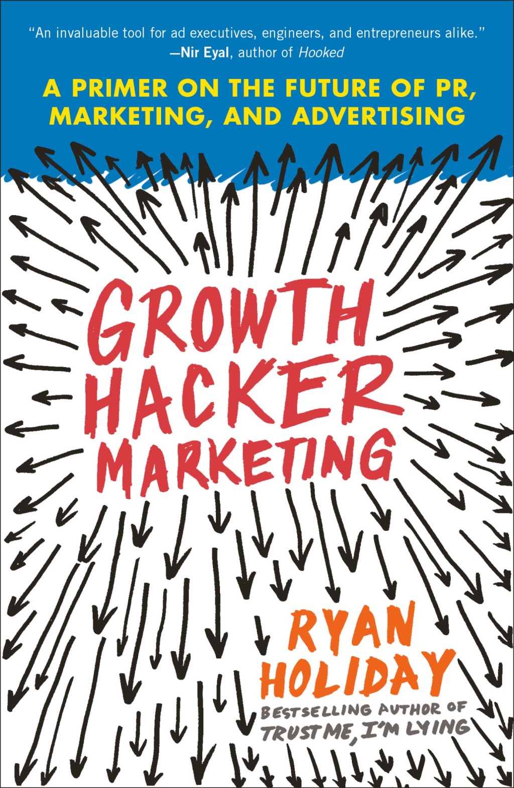 Growth Hacker Marketing A Primer on the Future of PR, Marketing, and Advertising - (PDF/EPUB Version)