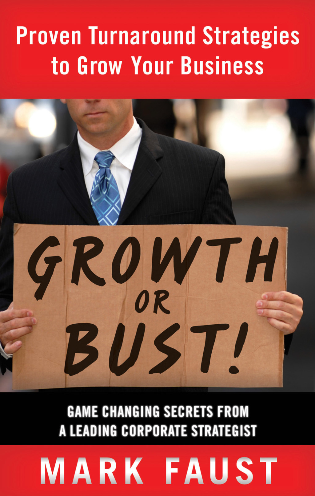 Growth or Bust! Proven Turnaround Strategies to Grow Your Business - (PDF/EPUB Version)