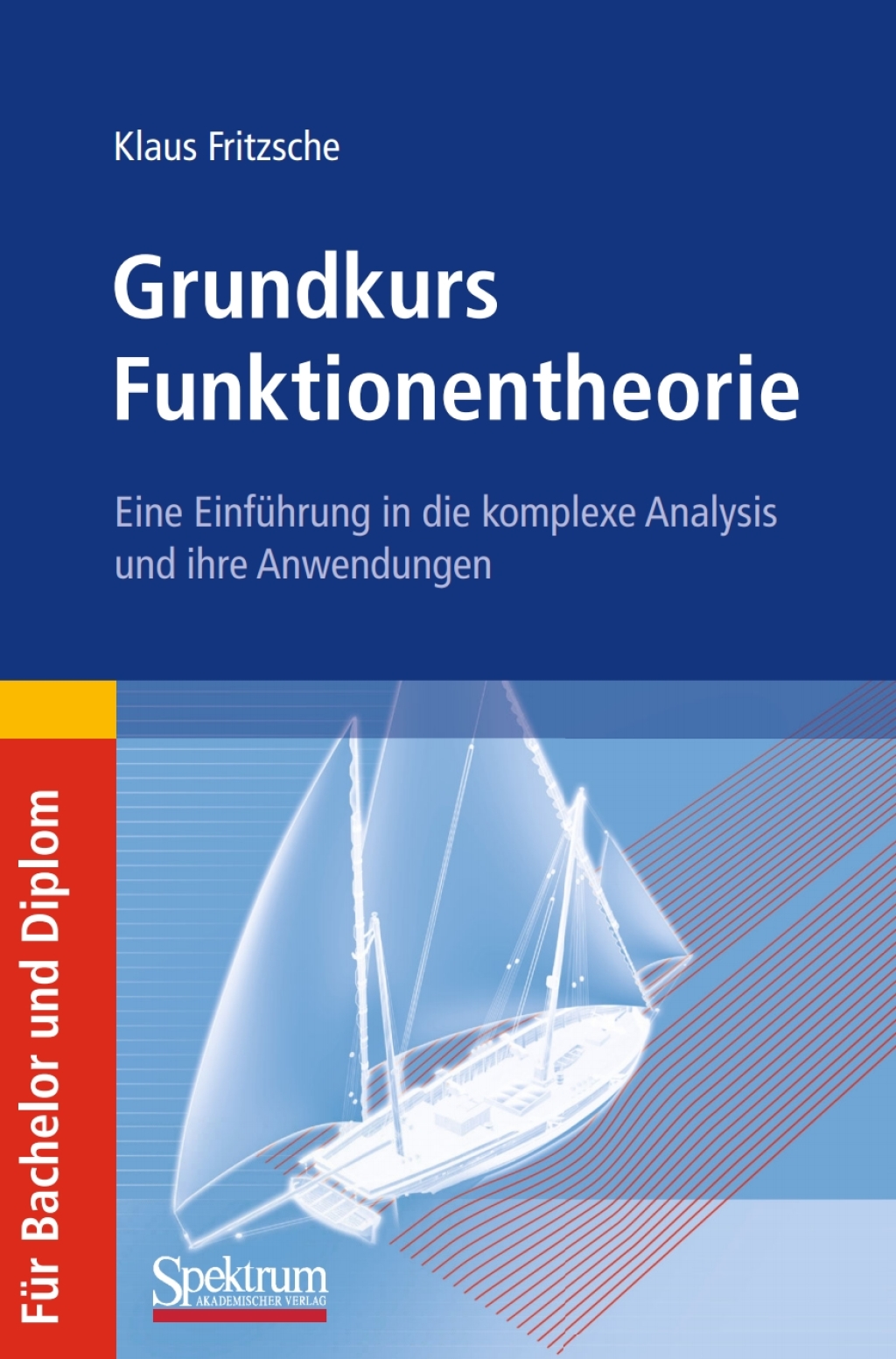 Grundkurs Funktionentheorie Eine EinfÃ¼hrung in die komplexe Analysis und ihre Anwendungen - (PDF/EPUB Version)